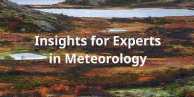 <span id=hs_cos_wrapper_name class=hs_cos_wrapper hs_cos_wrapper_meta_field hs_cos_wrapper_type_text style= data-hs-cos-general-type=meta_field data-hs-cos-type=text >Insights for Experts in Meteorology</span>